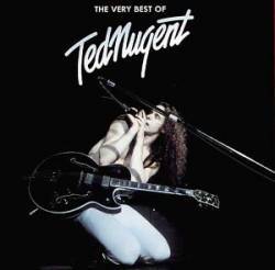 Ted Nugent : The Very Best of Ted Nugent